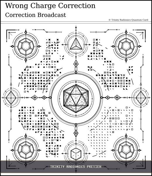 Wrong Charge Correction Quantum radionics card preview - Legal, Documents & Administration - Quantum